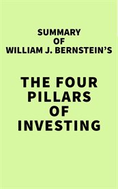 Summary of william j. bernstein's the four pillars of investing cover image