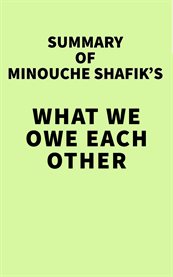 Summary of minouche shafik's what we owe each other cover image