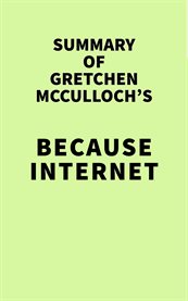 Summary of gretchen mcculloch's because internet cover image