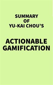 Summary of Yu-kai Chou's Actionable Gamification cover image