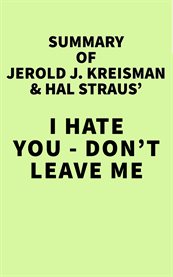 Summary of jerold j. kreisman & hal straus' i hate you - don't leave me cover image