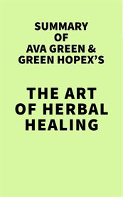 Summary of ava green & green hopex's the art of herbal healing cover image