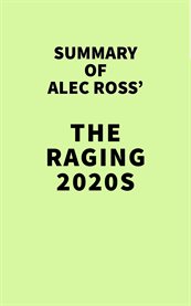 Summary of alec ross' the raging 2020s cover image