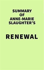 Summary of anne-marie slaughter's renewal cover image
