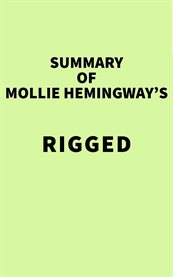 Summary of mollie hemingway's rigged cover image