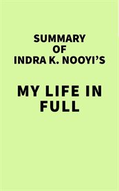 Summary of indra k. nooyi's my life in full cover image