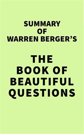 Summary of warren berger's the book of beautiful questions cover image
