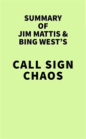 Summary of Jim Mattis and Bing West's Call Sign Chaos cover image