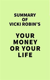 Summary of vicki robin's your money or your life cover image
