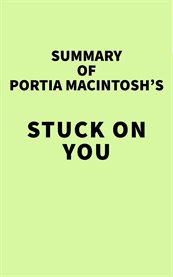 Summary of portia macintosh's stuck on you cover image