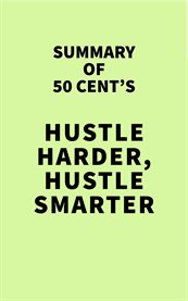 Summary of 50 Cent's Hustle Harder, Hustle Smarter cover image