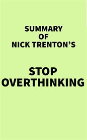 Summary of nick trenton's stop overthinking cover image