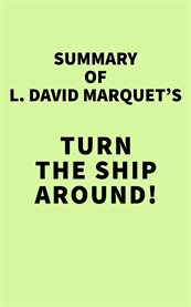 Summary of l. david marquet's turn the ship around! cover image
