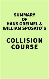 Summary of hans greimel & william sposato's collision course cover image