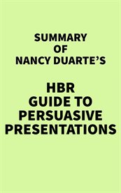 Summary of nancy duarte's hbr guide to persuasive presentations cover image