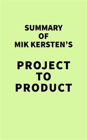 Summary of mik kersten's project to product cover image