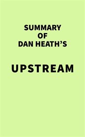 Summary of dan heath's upstream cover image