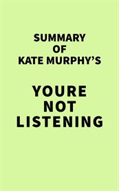 Summary of kate murphy's youre not listening cover image