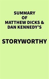 Summary of matthew dicks & dan kennedy's storyworthy cover image