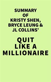 Summary of kristy shen, bryce leung and jl collins' quit like a millionaire cover image