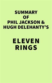 Summary of phil jackson and hugh delehanty's eleven rings cover image