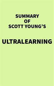 Summary of scott young's ultralearning cover image