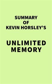 Summary of kevin horsley's unlimited memory cover image