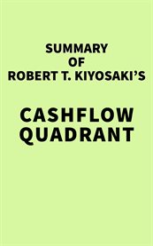 Summary of robert t. kiyosaki's cashflow quadrant cover image