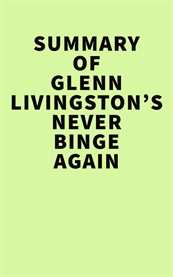 Summary of glenn livingston's never binge again cover image