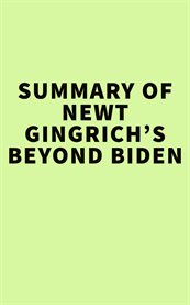 Summary of newt gingrich's beyond biden cover image