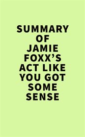 Summary of jamie foxx's  act like you got some sense cover image