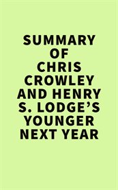 Summary of chris crowley and henry s. lodge's younger next year cover image