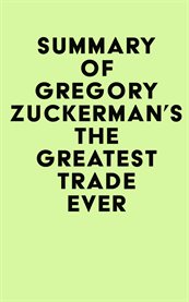 Summary of gregory zuckerman's the greatest trade ever cover image