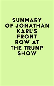 Summary of jonathan karl's front row at the trump show cover image