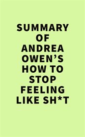 Summery of  andrea owen's how to stop feeling like sh*t cover image