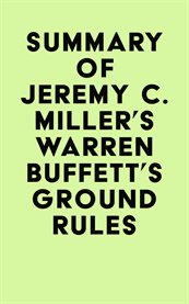 Summary of jeremy c. miller's warren buffett's ground rules cover image