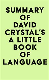 Summary of david crystal's a little book of language cover image