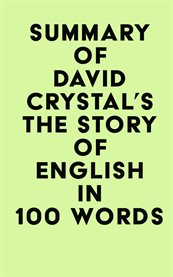 Summary of david crystal's the story of englis in 100 words cover image