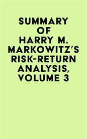 Summary of harry m. markowitz's risk-return analysis, volume 3 cover image