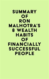 Summary of ron malhotra's 8 wealth habits of financially successful people cover image