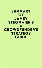 Summary of jamey stegmaier's a crowdfunder's strategy guide cover image