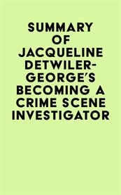 Summary of jacqueline detwiler-george's becoming a crime scene investigator cover image