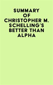 Summary of christopher m. schelling's better than alpha cover image
