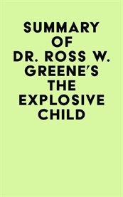 Summary of dr. ross w. greene's the explosive child cover image