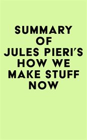 Summary of jules pieri's how we make stuff now cover image