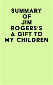 Summary of jim rogers's a gift to my children cover image