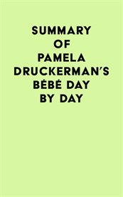 Summary of pamela druckerman's bébé day by day cover image