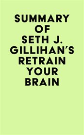 Summary of seth j. gillihan's retrain your brain cover image
