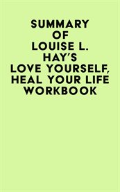 Summary of louise l. hay's love yourself, heal your life workbook cover image