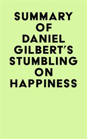 Summary of daniel gilbert's stumbling on happiness cover image